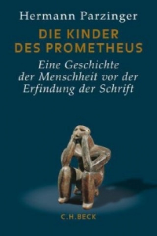 Knjiga Die Kinder des Prometheus Hermann Parzinger