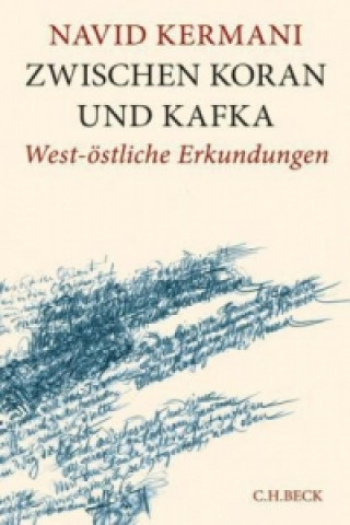 Kniha Zwischen Koran und Kafka Navid Kermani