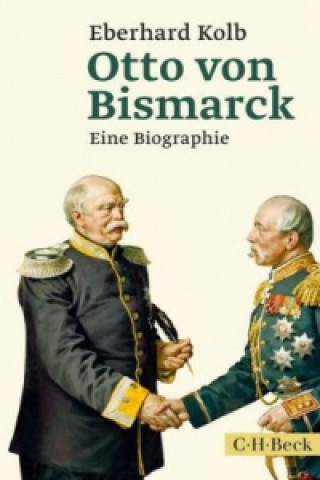 Kniha Otto von Bismarck Eberhard Kolb
