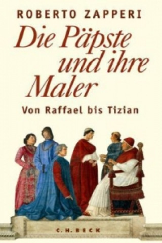 Книга Die Päpste und ihre Maler Roberto Zapperi
