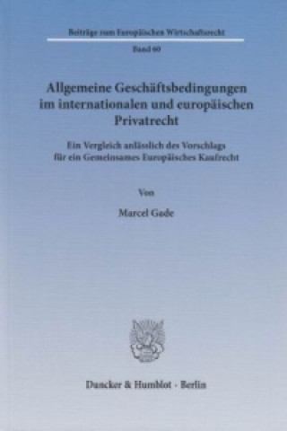 Книга Allgemeine Geschäftsbedingungen im internationalen und europäischen Privatrecht Marcel Gade