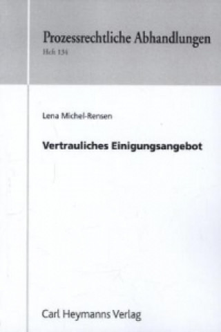 Kniha Vertrauliches Einigungsangebot Lena Michel-Rensen