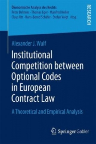 Könyv Institutional Competition between Optional Codes in European Contract Law Alexander J. Wulf