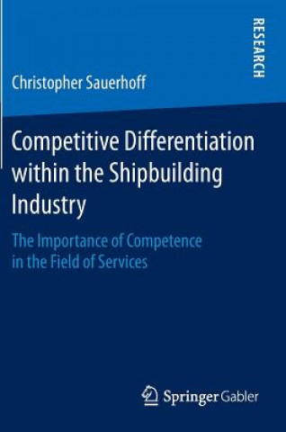 Knjiga Competitive Differentiation within the Shipbuilding Industry Christopher Sauerhoff