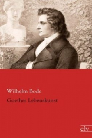 Libro Goethes Lebenskunst Wilhelm Bode