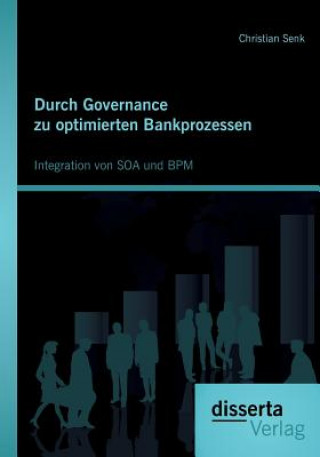 Kniha Durch Governance zu optimierten Bankprozessen Christian Senk