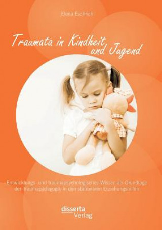 Kniha Traumata in Kindheit und Jugend Elena Eschrich