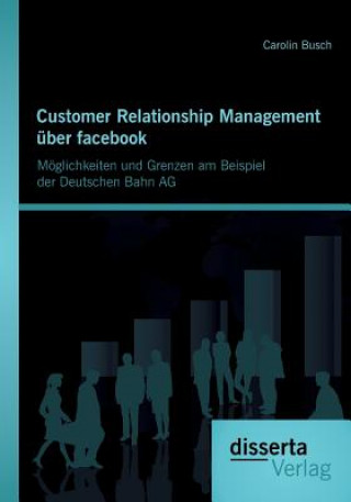 Książka Customer Relationship Management uber facebook Carolin Busch