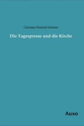 Carte Die Tagespresse und die Kirche Christian Heinrich Schöner