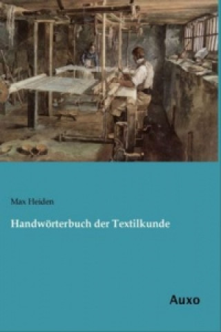 Книга Handwörterbuch der Textilkunde Max Heiden