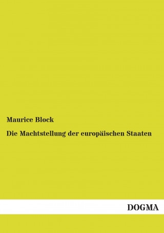 Książka Die Machtstellung der europäischen Staaten Maurice Block