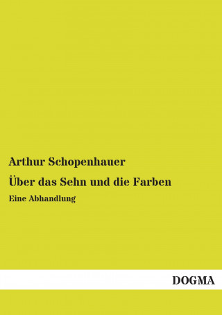 Kniha Über das Sehn und die Farben Arthur Schopenhauer