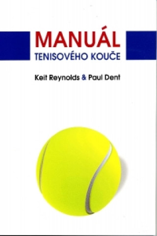 Kniha Manuál tenisového kouče Keth Reynolds