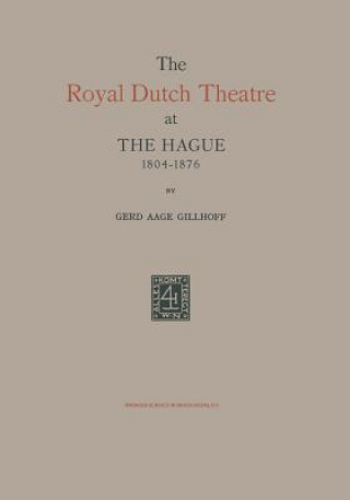 Buch Royal Dutch Theatre at the Hague 1804-1876 Gerd Aage Gillhoff