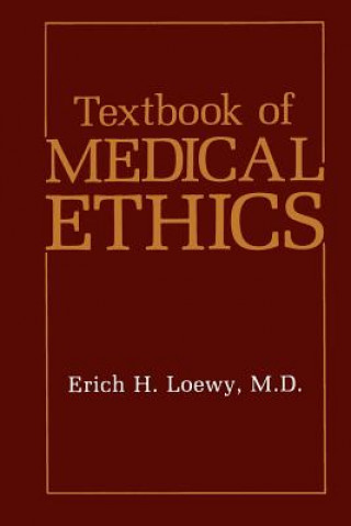 Könyv Textbook of Medical Ethics Erich H. Loewy