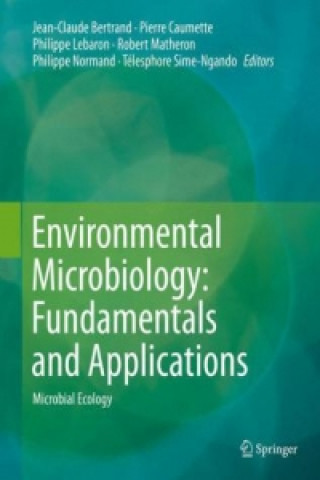 Książka Environmental Microbiology: Fundamentals and Applications Jean-Claude Bertrand