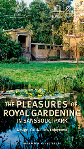 Livre Pleasures of Royal Gardening in Sanssouci Park 