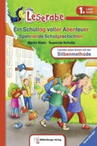 Könyv Ein Schultag voller Abenteuer - Leserabe 1. Klasse - Erstlesebuch für Kinder ab 6 Jahren Martin Klein