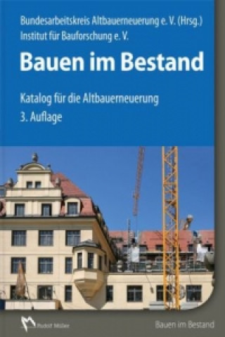 Könyv Bauen im Bestand Bundesarbeitskreis Altbauerneuerung e. V. (BAKA)