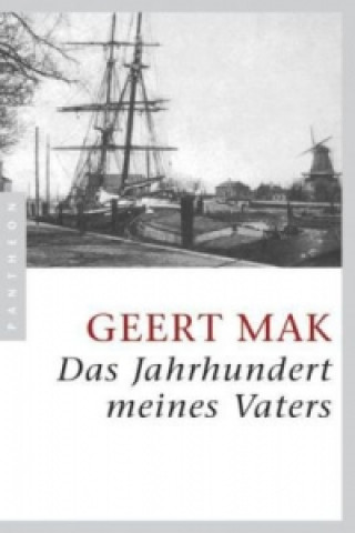 Kniha Das Jahrhundert meines Vaters Geert Mak
