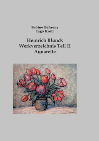 Kniha Heinrich Blunck Werkverzeichnis Sabine Behrens