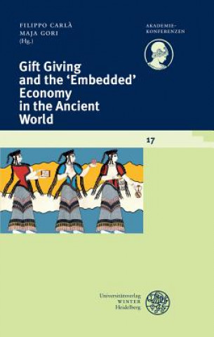 Βιβλίο Gift Giving and the 'Embedded' Economy in the Ancient World Filippo Carl