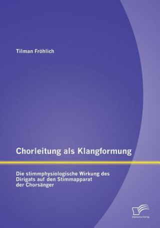 Könyv Chorleitung als Klangformung Tilman Fröhlich