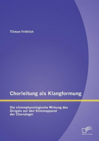 Książka Chorleitung als Klangformung Tilman Fröhlich