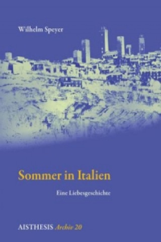 Kniha Sommer in Italien Wilhelm Speyer