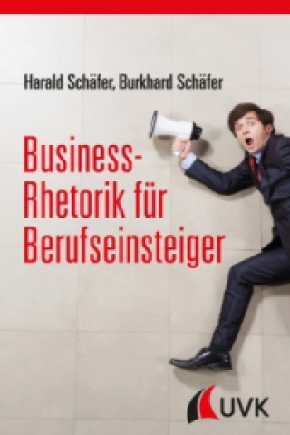 Książka Business-Rhetorik für Berufseinsteiger Harald Schäfer