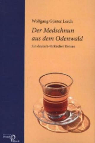Knjiga Der Medschnun aus dem Odenwald Wolfgang G. Lerch