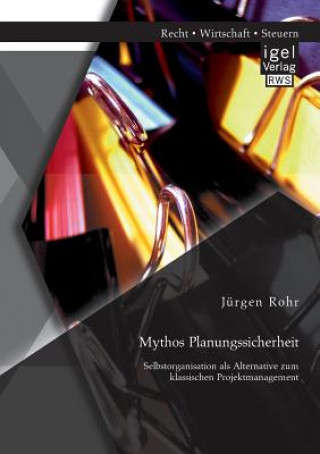 Kniha Mythos Planungssicherheit Jürgen Rohr