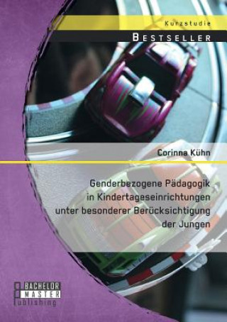 Könyv Genderbezogene Padagogik in Kindertageseinrichtungen unter besonderer Berucksichtigung der Jungen Corinna Kühn