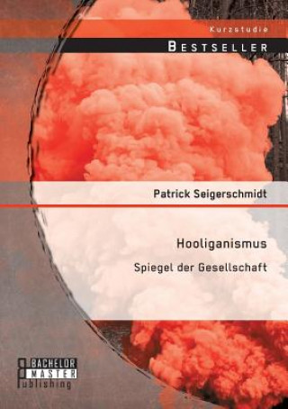 Knjiga Hooliganismus Patrick Seigerschmidt