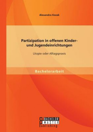 Kniha Partizipation in offenen Kinder- und Jugendeinrichtungen Alexandra Kozak