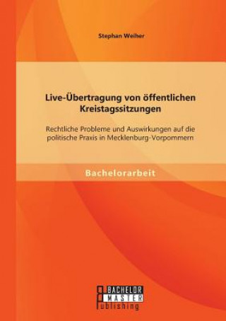 Kniha Live-UEbertragung von oeffentlichen Kreistagssitzungen Stephan Weiher