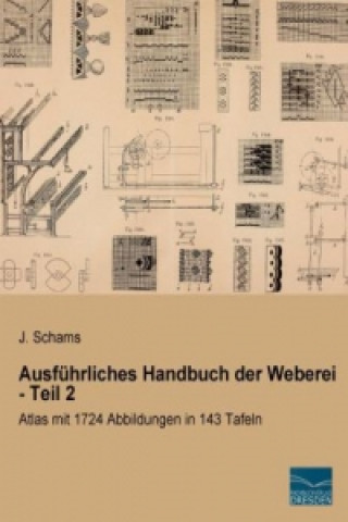 Book Ausführliches Handbuch der Weberei - Teil 2 J. Schams