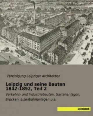 Libro Leipzig und seine Bauten 1842-1892, Teil 2 ereinigung Leipziger Architekten