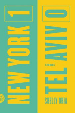 Libro New York 1, Tel Aviv 0 Shelly Oria