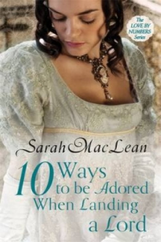 Βιβλίο Ten Ways to be Adored When Landing a Lord Sarah MacLean