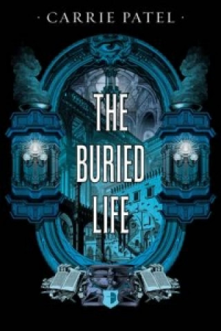 Könyv Buried Life Carrie Patel