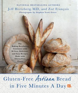 Kniha GLUTEN FREE ARTISAN BREAD IN 5 MINS A DY Jeff Hertzberg