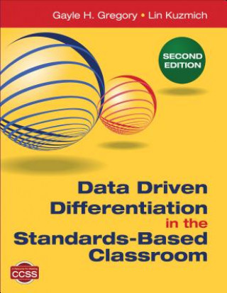 Knjiga Data Driven Differentiation in the Standards-Based Classroom Gayle H Gregory