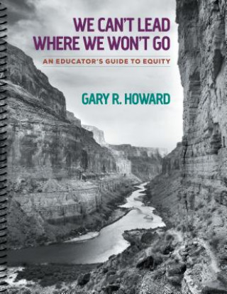 Carte We Can't Lead Where We Won't Go Gary R. Howard