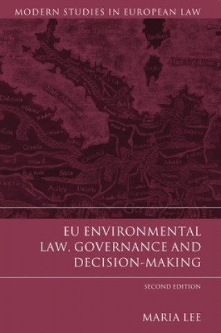 Kniha EU Environmental Law, Governance and Decision-Making Maria Lee