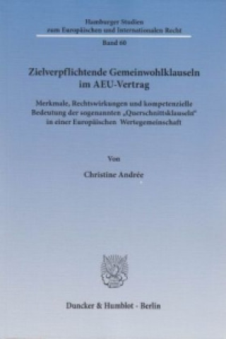 Kniha Zielverpflichtende Gemeinwohlklauseln im AEU-Vertrag. Christine Andrée