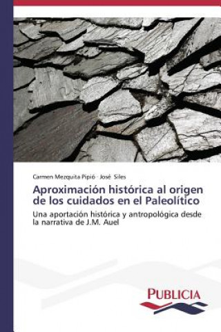 Carte Aproximacion historica al origen de los cuidados en el Paleolitico Carmen Mezquita Pipió