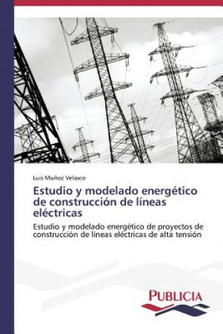 Kniha Estudio y modelado energetico de construccion de lineas electricas Luis Mu