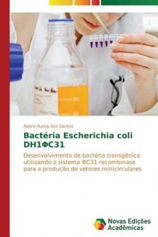 Livre Bacteria Escherichia coli DH1&#934;C31 Adara Áurea dos Santos