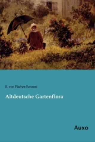 Carte Altdeutsche Gartenflora R. von Fischer-Benzon